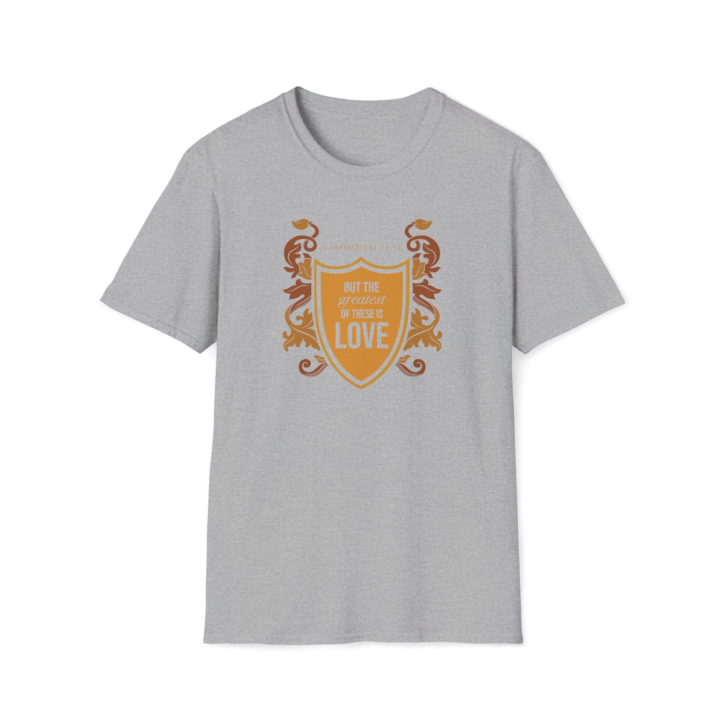 The Greatest Of These Is Love T-shirt II