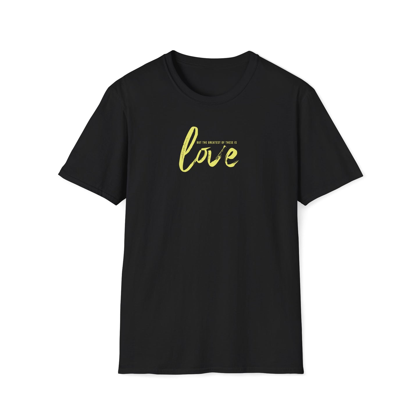 The Greatest Of These Is Love T-shirt