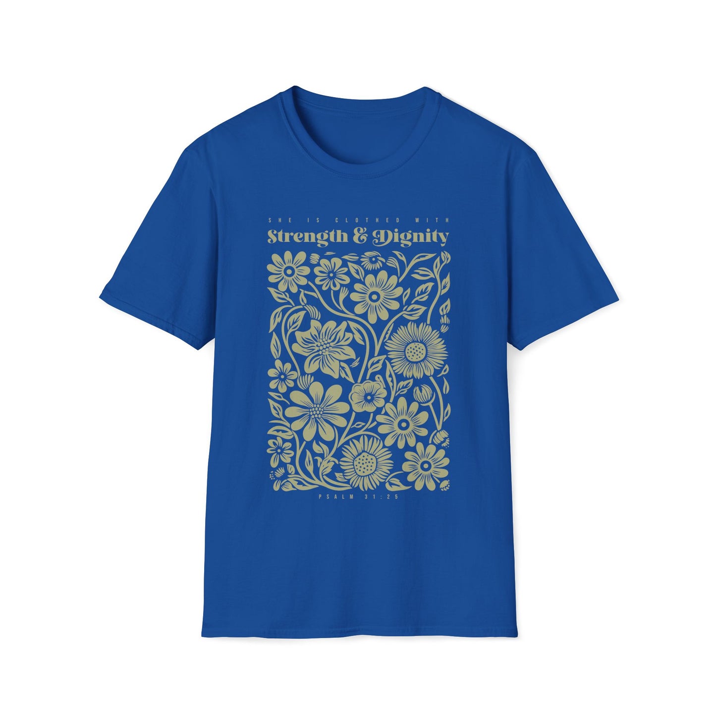 She Is Clothed With Strength & Dignity T-shirt