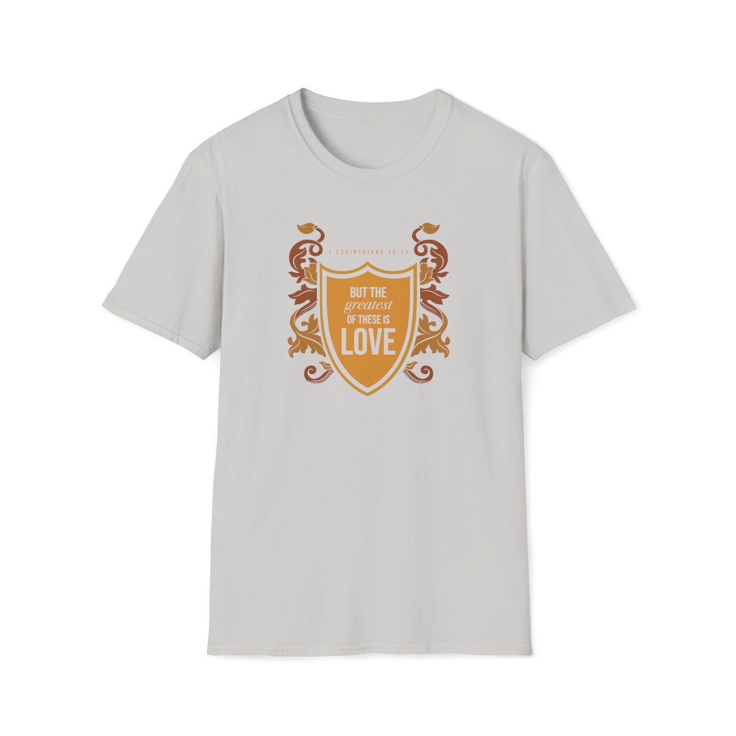 The Greatest Of These Is Love T-shirt II