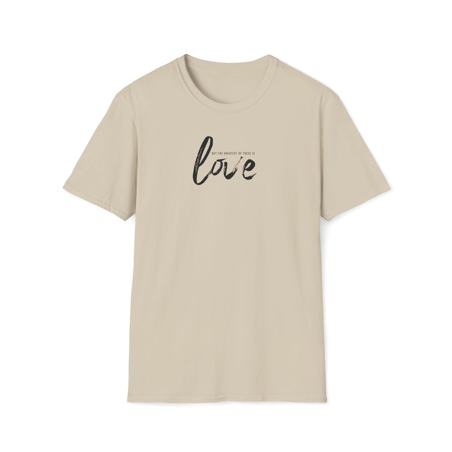 The Greatest Of These Is Love T-shirt