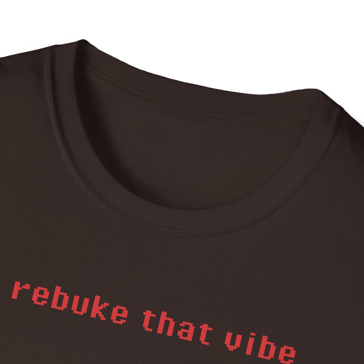 I Rebuke That Vibe T-shirt II