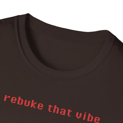I Rebuke That Vibe T-shirt II