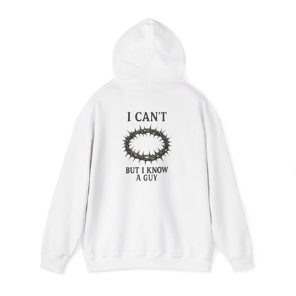 I Can't But I Know A Guy Hoodie