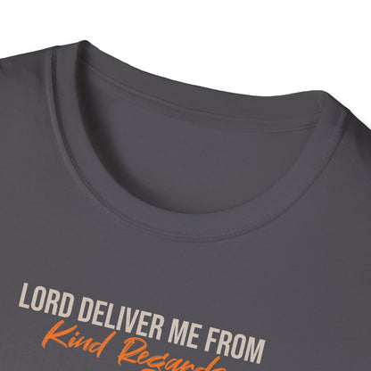 Deliver Me From Kind Regards T-shirt