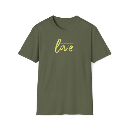 The Greatest Of These Is Love T-shirt