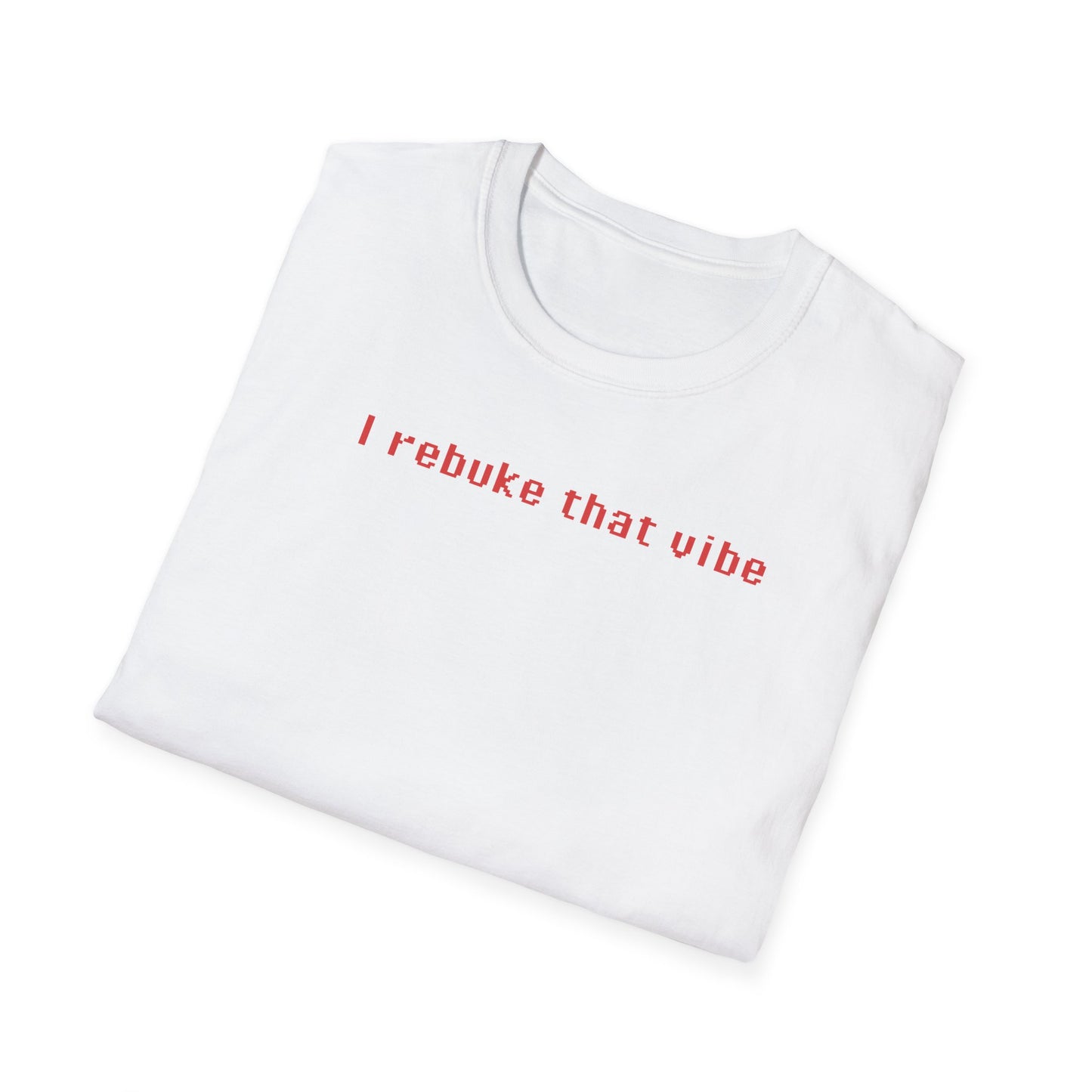 I Rebuke That Vibe T-shirt II