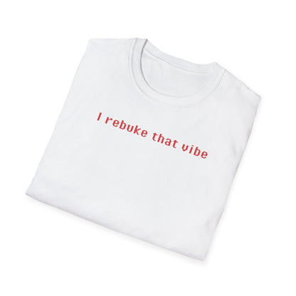 I Rebuke That Vibe T-shirt II