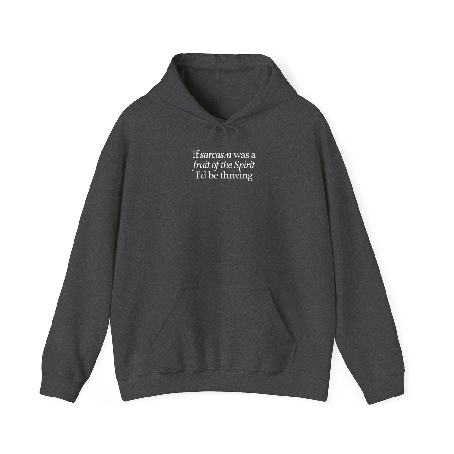 If Sarcasm Was A Fruit Of The Spirit Hoodie