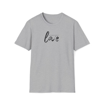 The Greatest Of These Is Love T-shirt