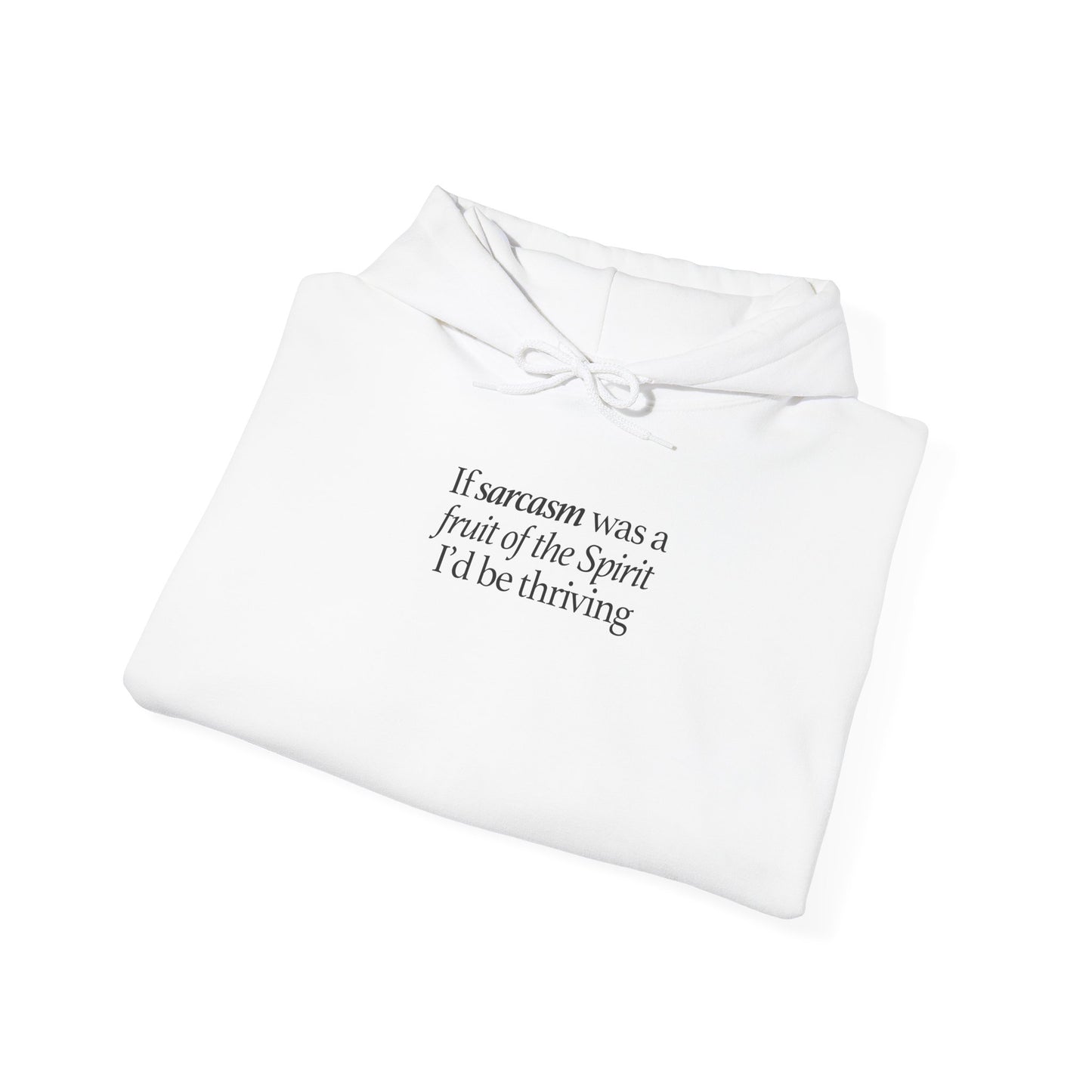 If Sarcasm Was A Fruit Of The Spirit Hoodie