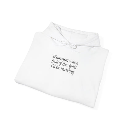 If Sarcasm Was A Fruit Of The Spirit Hoodie