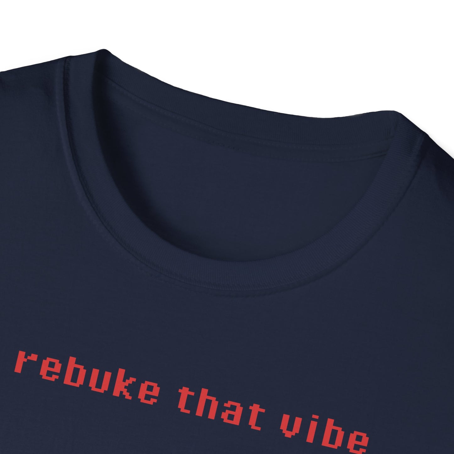 I Rebuke That Vibe T-shirt II