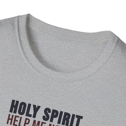 Holy Spirit Help Me T-shirt