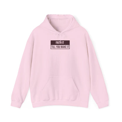 Faith It Till You Make It Hoodie