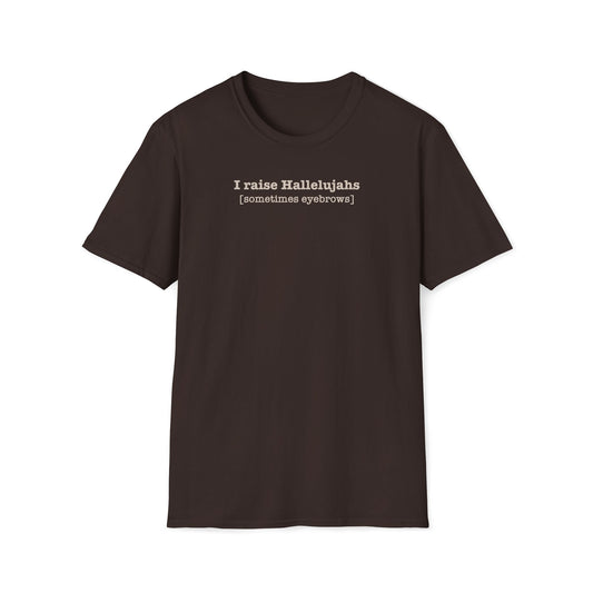 I Raise Hallelujahs T-shirt