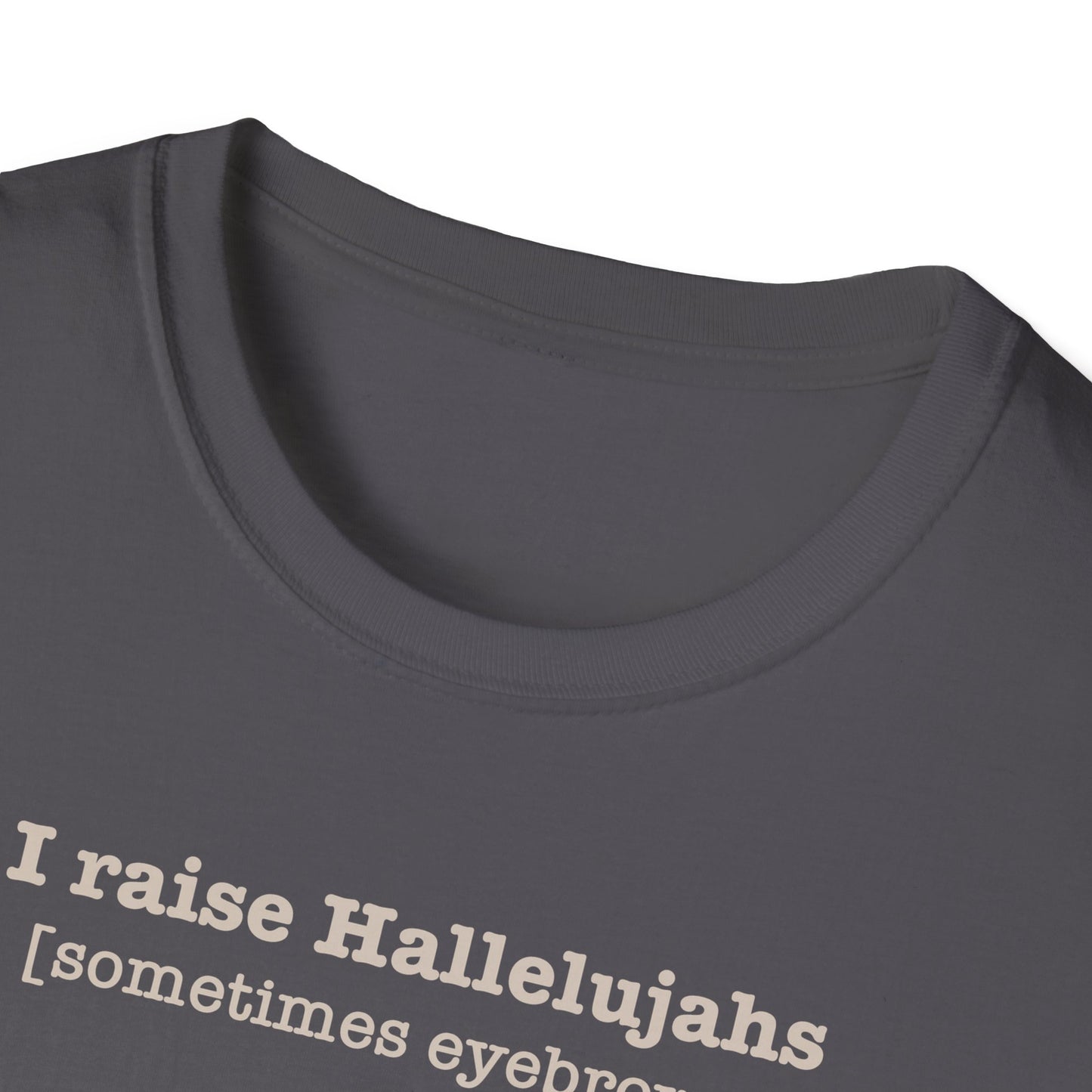 I Raise Hallelujahs T-shirt