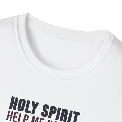 Holy Spirit Help Me T-shirt