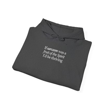 If Sarcasm Was A Fruit Of The Spirit Hoodie