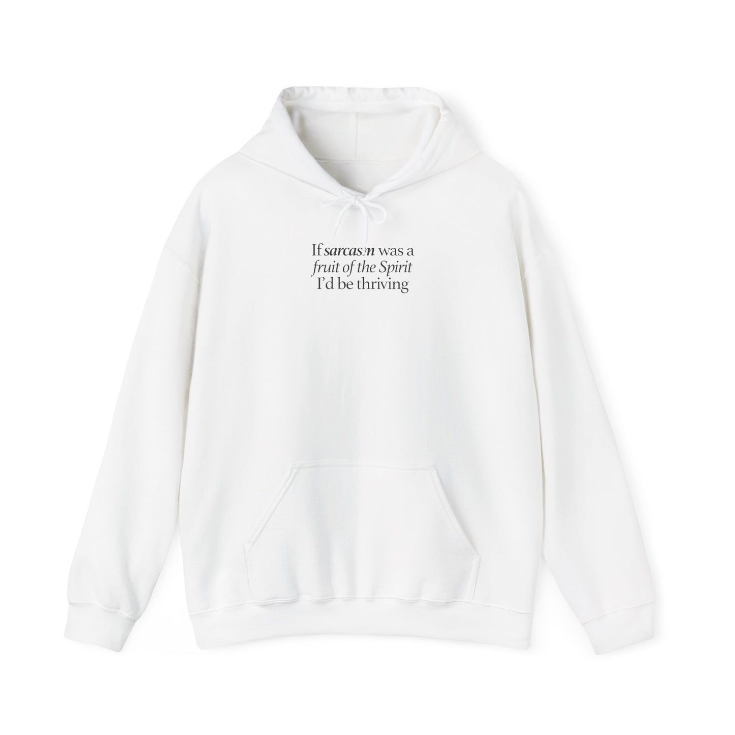 If Sarcasm Was A Fruit Of The Spirit Hoodie
