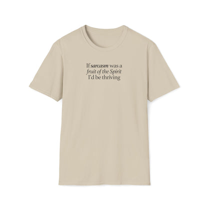 If Sarcasm Was A Fruit Of The Spirit T-shirt