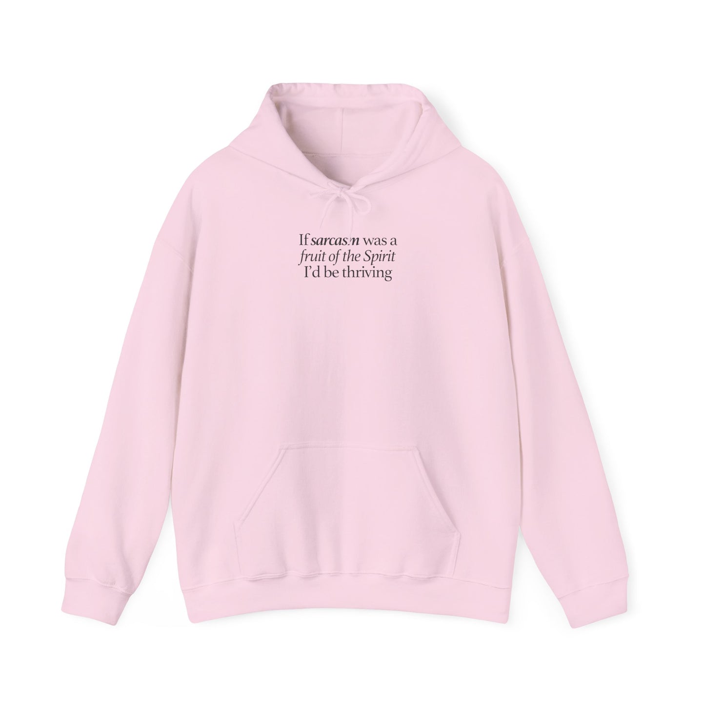 If Sarcasm Was A Fruit Of The Spirit Hoodie