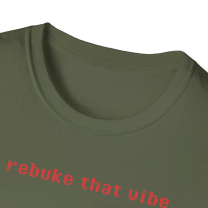 I Rebuke That Vibe T-shirt II