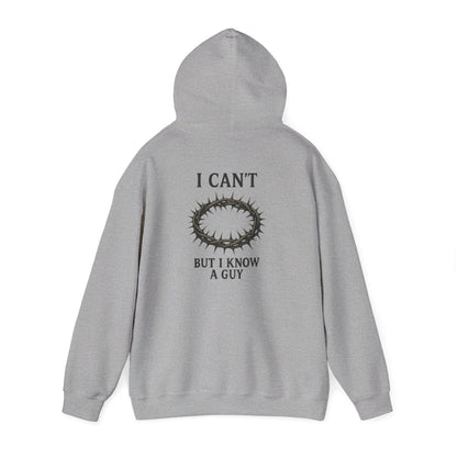 I Can't But I Know A Guy Hoodie