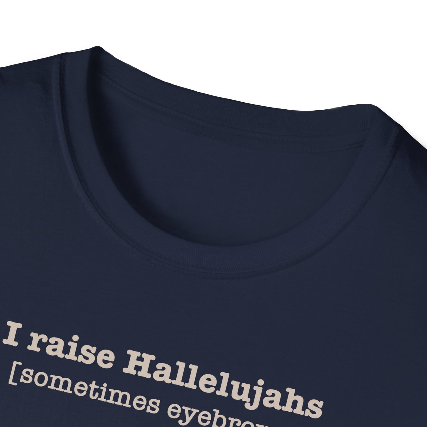 I Raise Hallelujahs T-shirt