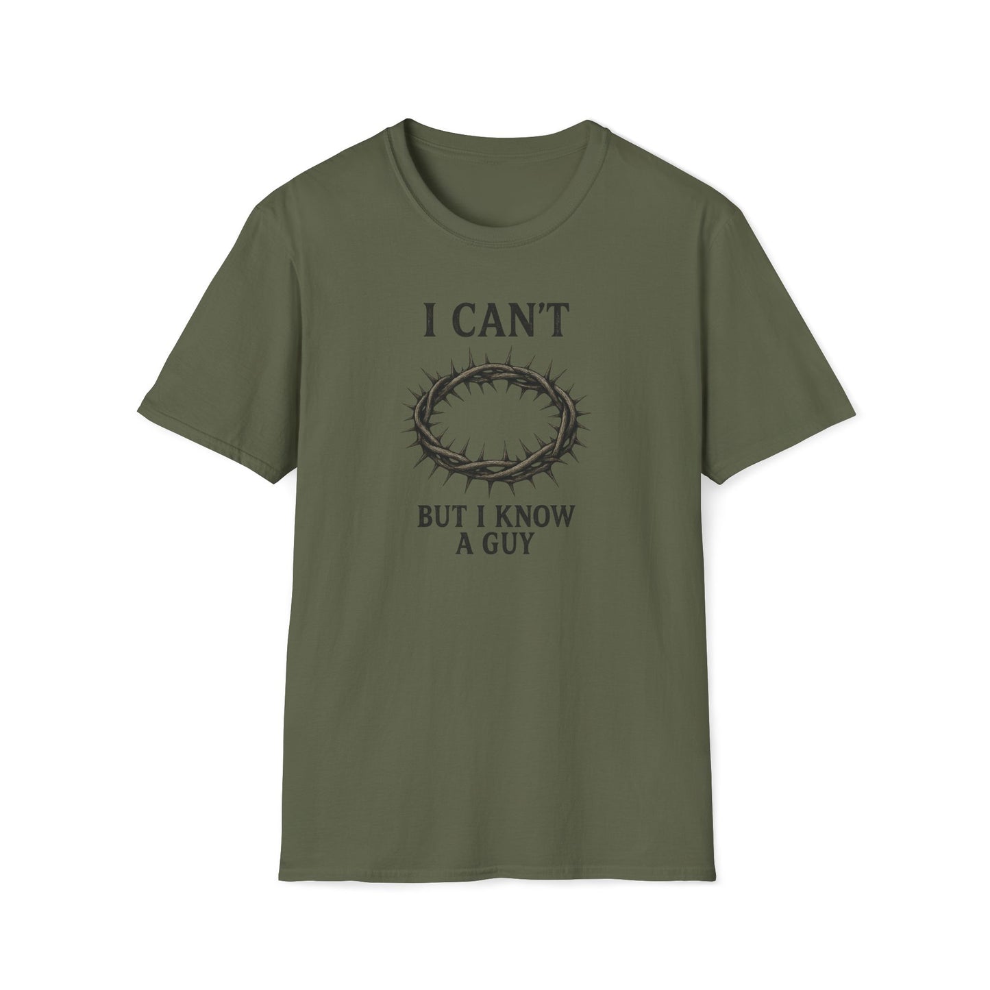 I Can't But I Know a Guy T-shirt