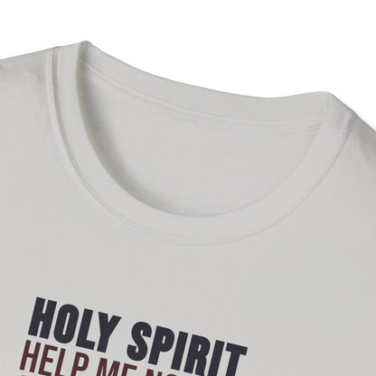 Holy Spirit Help Me T-shirt