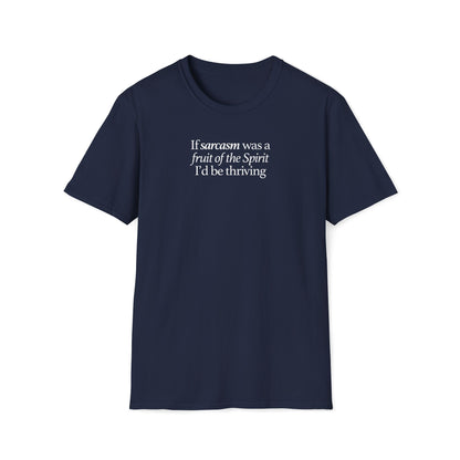 If Sarcasm Was A Fruit Of The Spirit T-shirt