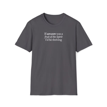 If Sarcasm Was A Fruit Of The Spirit T-shirt