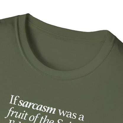If Sarcasm Was A Fruit Of The Spirit T-shirt