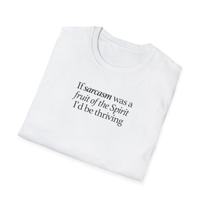 If Sarcasm Was A Fruit Of The Spirit T-shirt