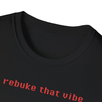 I Rebuke That Vibe T-shirt II