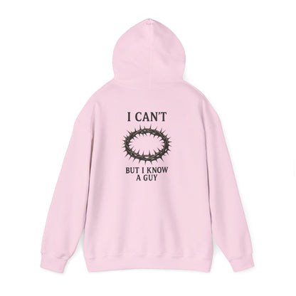 I Can't But I Know A Guy Hoodie