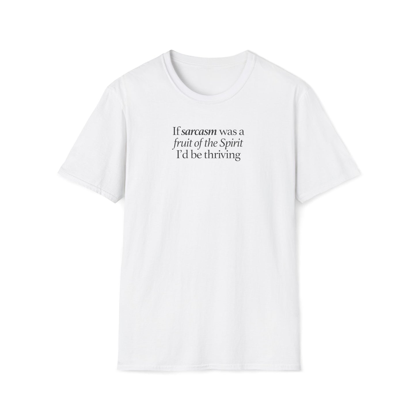 If Sarcasm Was A Fruit Of The Spirit T-shirt