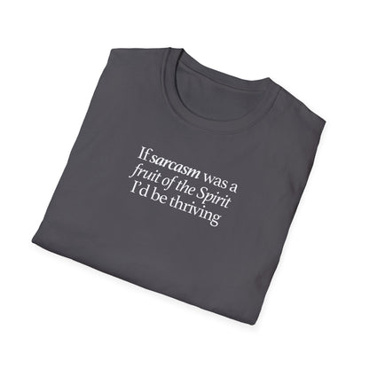 If Sarcasm Was A Fruit Of The Spirit T-shirt
