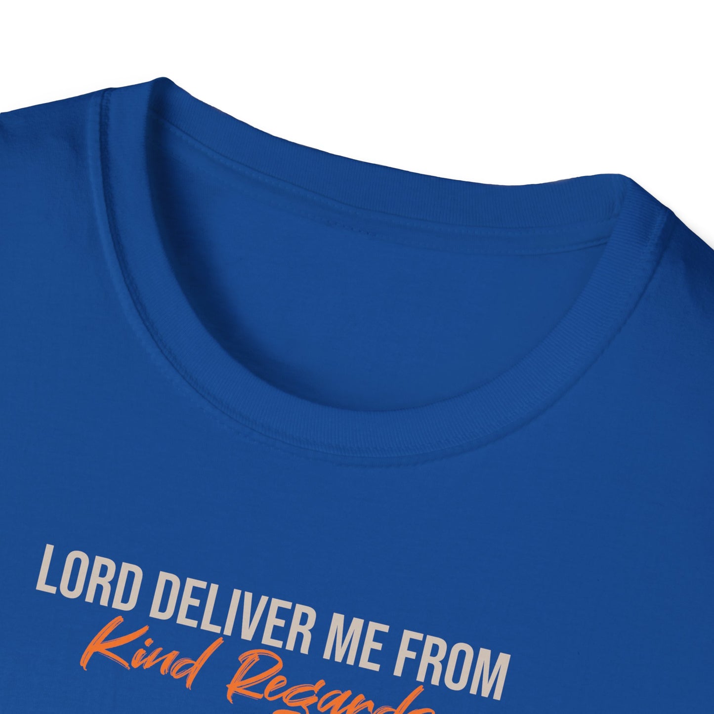 Deliver Me From Kind Regards T-shirt