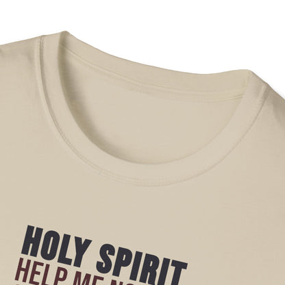 Holy Spirit Help Me T-shirt