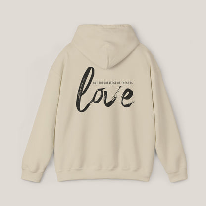 The Greatest Of These Is Love Hoodie