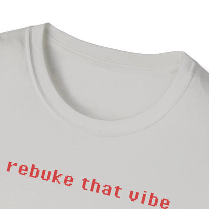 I Rebuke That Vibe T-shirt II