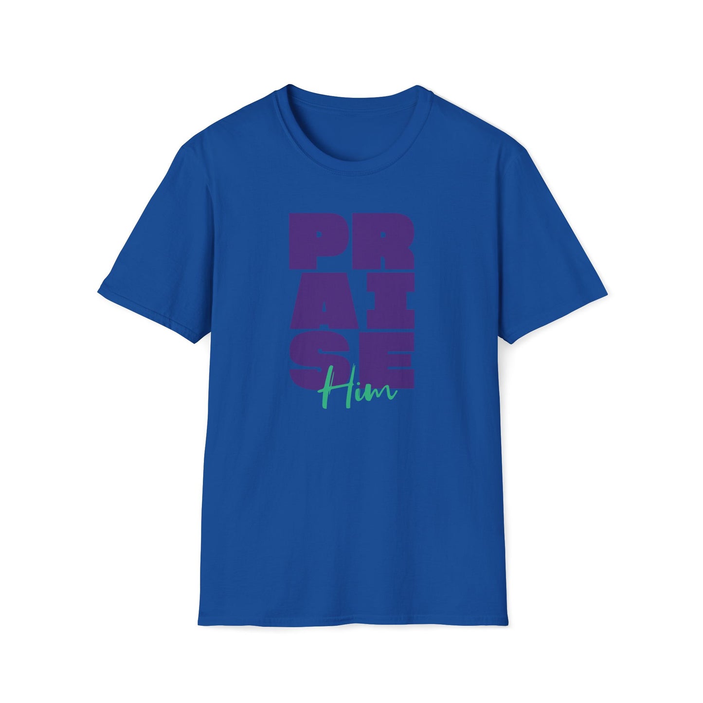 Praise Him T-shirt