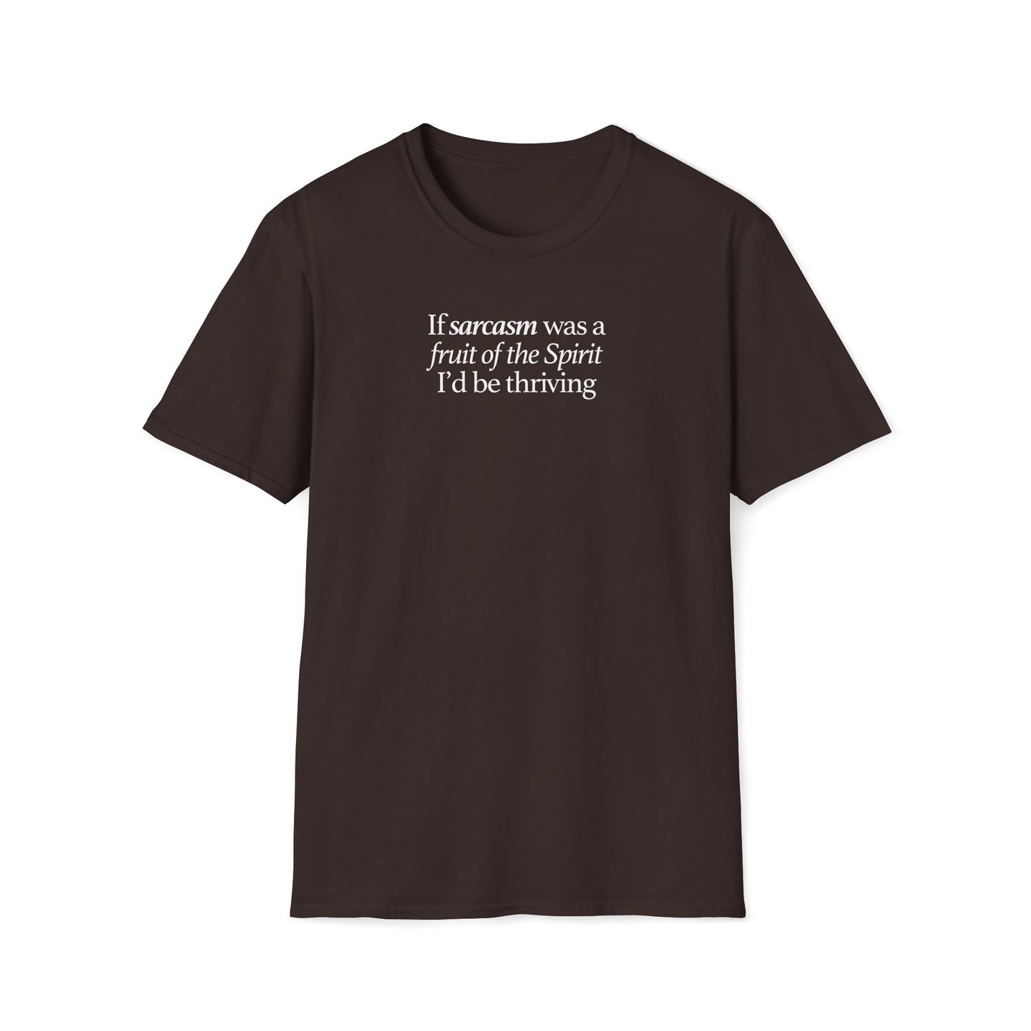 If Sarcasm Was A Fruit Of The Spirit T-shirt