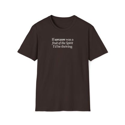 If Sarcasm Was A Fruit Of The Spirit T-shirt