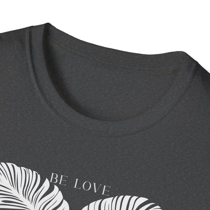 Be Love T-shirt