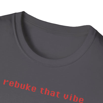 I Rebuke That Vibe T-shirt II