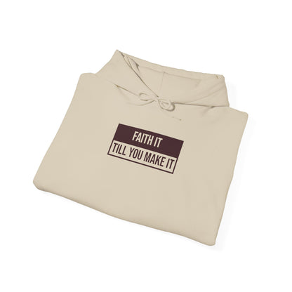 Faith It Till You Make It Hoodie