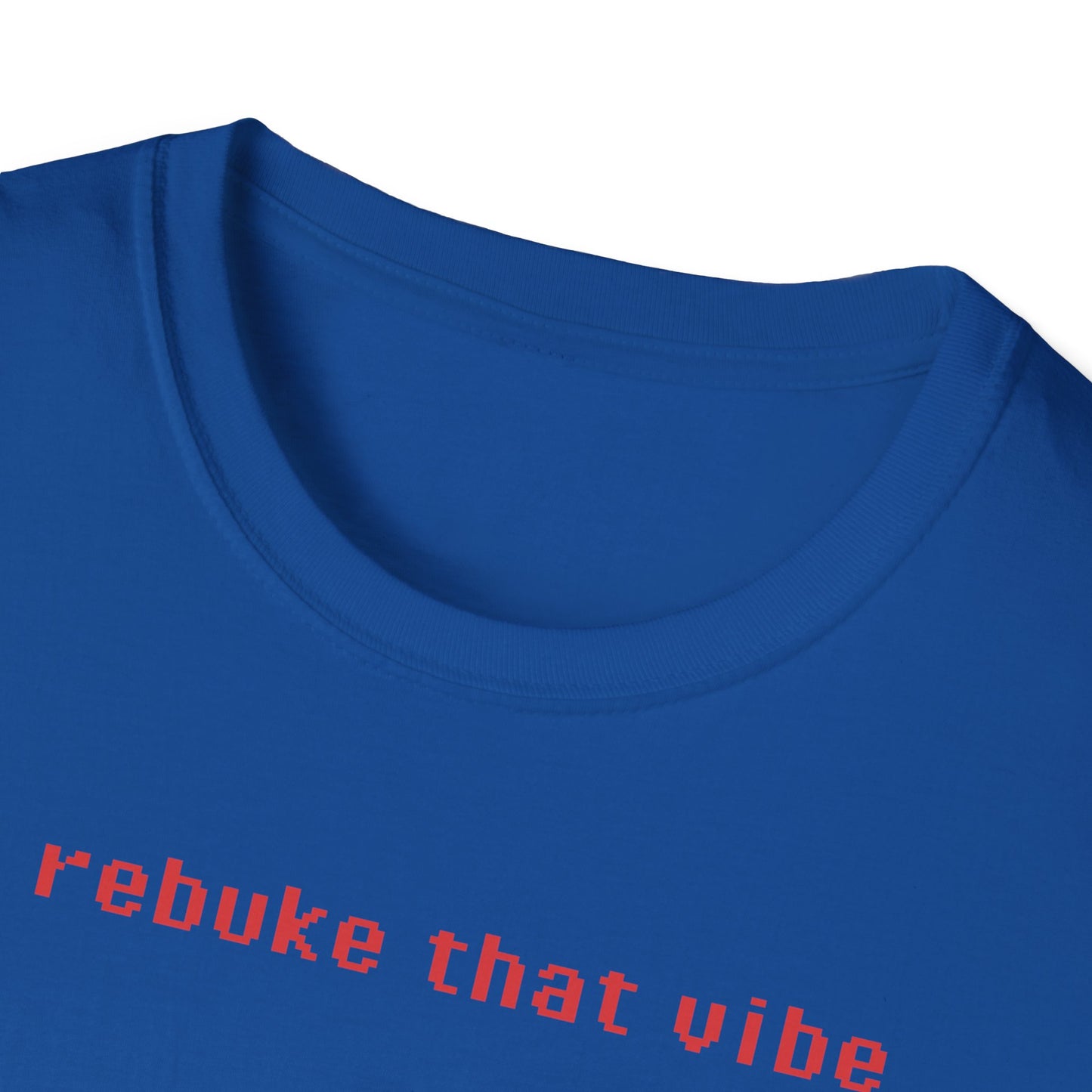 I Rebuke That Vibe T-shirt II